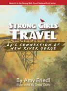 Strong Girls Travel: AJ's Connection at New River Gorge