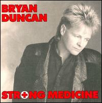 Strong Medicine - Bryan Duncan