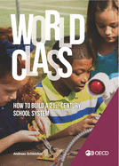 Strong Performers and Successful Reformers in Education World Class: How to Build a 21st-Century School System