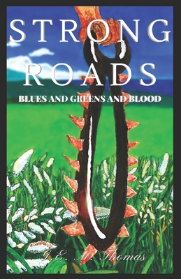 Strong Roads: Blues and Greens and Blood - Thomas, Gem