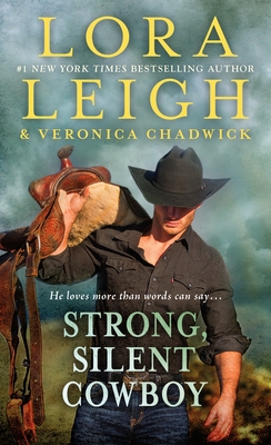 Strong, Silent Cowboy: A Moving Violations Novel - Leigh, Lora, and Chadwick, Veronica