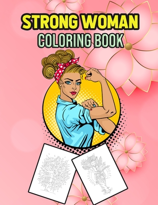 Strong Woman Coloring Book: Inspirational Coloring Book - Howell, Melissa I