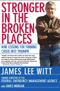 Stronger in the Broken Places: Nine Lessons for Turning Crisis Into Triumph