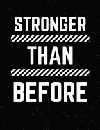 Stronger Than Before: Inspirational and Christian Themed College Ruled Composition Notebook
