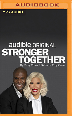 Stronger Together: How Fame, Failure and Faith Transformed Our Lives - Crews, Terry (Read by), and King Crews, Rebecca (Read by)