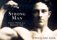 Strongman: Vintage Photos of a Masculine Icon