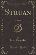 Struan: A Novel (Classic Reprint)