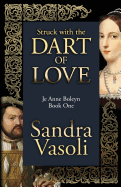 Struck with the Dart of Love: Je Anne Boleyn