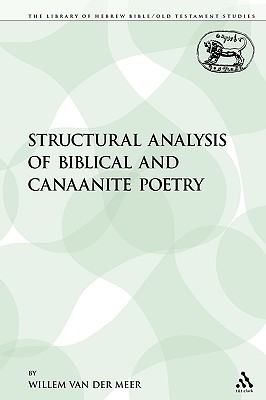 Structural Analysis of Biblical and Canaanite Poetry - Van Der Meer, Willem