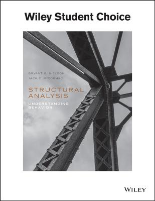 Structural Analysis: Understanding Behavior - Nielson, Bryant G, and McCormac, Jack C