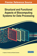 Structural and Functional Aspects of Biocomputing Systems for Data Processing