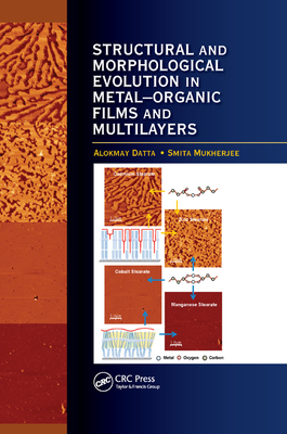 Structural and Morphological Evolution in Metal-Organic Films and Multilayers - Datta, Alokmay, and Mukherjee, Smita