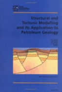 Structural and tectonic modelling and its application to petroleum geology proceedings of Norwegian Petroleum Society Workshop ... 1989, Stavanger, Norway