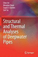 Structural and Thermal Analyses of Deepwater Pipes