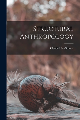 Structural Anthropology - Lvi-Strauss, Claude (Creator)