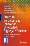 Structural Behaviour and Innovation of Recycled Aggregate Concrete: RILEM Technical Committee 273-RAC_Volume 2
