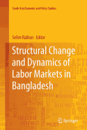 Structural Change and Dynamics of Labor Markets in Bangladesh