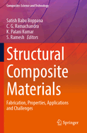 Structural Composite Materials: Fabrication, Properties, Applications and Challenges