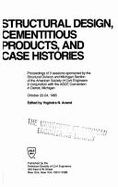 Structural Design, Cementitious Products, and Case Histories: Proceedings of 3 Sessions Sponsored by the Structural Division and Michigan Section of t