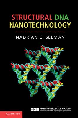 Structural DNA Nanotechnology - Seeman, Nadrian C.