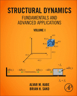 Structural Dynamics Fundamentals and Advanced Applications, Volume I: Volume I