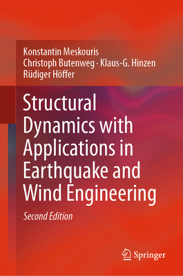 Structural Dynamics with Applications in Earthquake and Wind Engineering - Meskouris, Konstantin, and Butenweg, Christoph, and Hinzen, Klaus-G