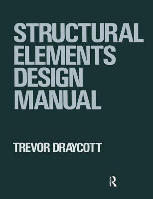 Structural Elements Design Manual - Draycott, Trevor