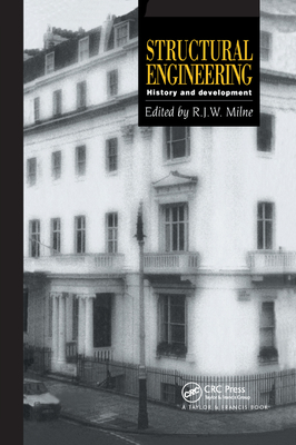 Structural Engineering: History and development - Milne, R.J.W. (Editor)