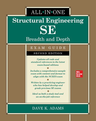 Structural Engineering Se All-In-One Exam Guide: Breadth and Depth, Second Edition - Adams, Dave K