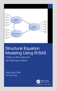 Structural Equation Modeling Using R/SAS: A Step-By-Step Approach with Real Data Analysis