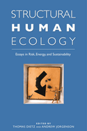 Structural Human Ecology: New Essays in Risk, Energy, and Sustainability
