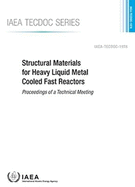 Structural Materials for Heavy Liquid Metal Cooled Fast Reactors: Proceedings of a Technical Meeting