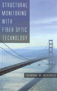 Structural Monitoring with Fiber Optic Technology - Measures, Raymond M