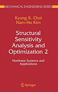 Structural Sensitivity Analysis and Optimization 2: Nonlinear Systems and Applications