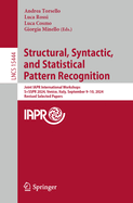 Structural, Syntactic, and Statistical Pattern Recognition: Joint IAPR International Workshops, S+SSPR 2024, Venice, Italy, September 9-10, 2024, Revised Selected Papers