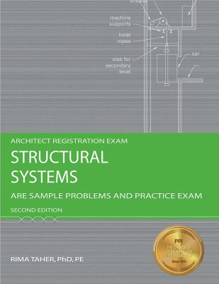 Structural Systems: Are Sample Problems and Practice Exam - Taher, Rima, PhD, Pe