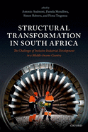 Structural Transformation in South Africa: The Challenges of Inclusive Industrial Development in a Middle-Income Country