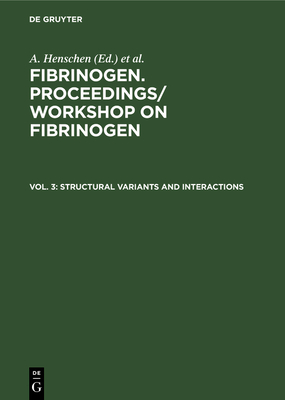 Structural variants and interactions - Max-Planck-Institut F?r Biochemie, and Henschen, A (Editor), and Henssel, B (Editor)