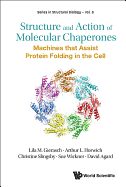 Structure and Action of Molecular Chaperones: Machines That Assist Protein Folding in the Cell