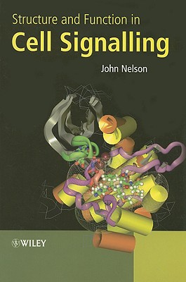 Structure and Function in Cell Signalling - Nelson, John