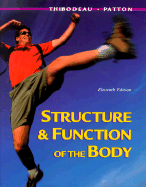 Structure and Function of the Body - Thibodeau, Gary A, PhD, and Patton, Kevin T, PhD