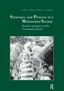 Structure and Process in a Melanesian Society: Ponam's Progress in the Twentieth Century