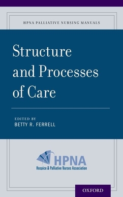 Structure and Processes of Care - Ferrell, Betty R (Editor)