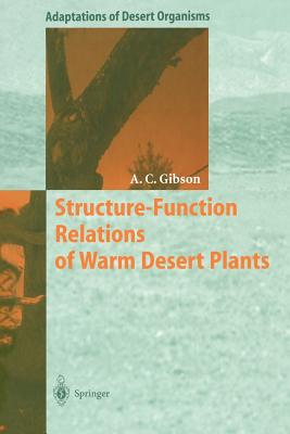 Structure-Function Relations of Warm Desert Plants - Gibson, Arthur C