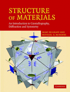 Structure of Materials: An Introduction to Crystallography, Diffraction and Symmetry - de Graef, Marc, and McHenry, Michael E