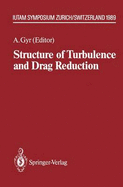 Structure of Turbulence and Drag Reduction: Iutam Symposium Zurich, Switzerland July 25-28, 1989