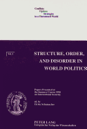 Structure, Order, and Disorder in World Politics: Papers Presented at the Summer Course 1998 on International Security