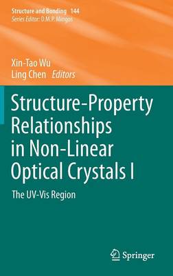 Structure-Property Relationships in Non-Linear Optical Crystals I: The Uv-VIS Region - Wu, Xin-Tao (Editor), and Chen, Ling (Editor)