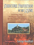 Structure Protection in the I-Zone: Focusing Your Wildland Experience for the Urban Interface