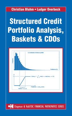 Structured Credit Portfolio Analysis, Baskets and CDOs - Bluhm, Christian, and Overbeck, Ludger